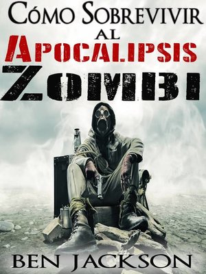 cover image of Cómo Sobrevivir al Apocalipsis Zombi